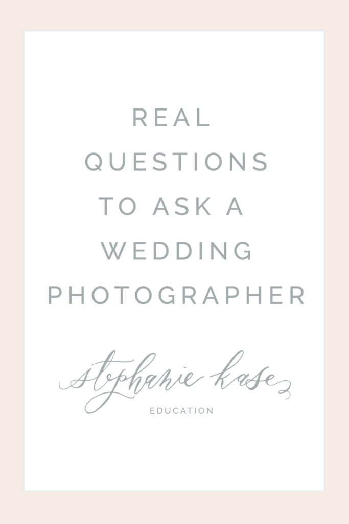 Real Questions to Ask a Wedding Photographer, BY a Wedding Photographer