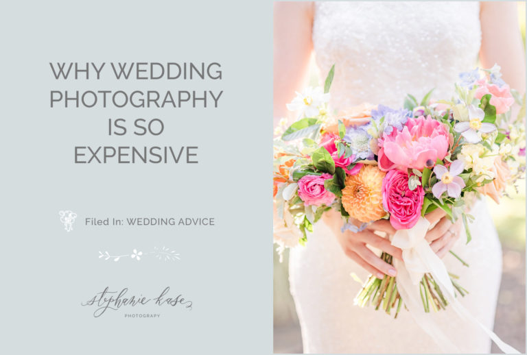 Why is wedding photography so... Expensive? Stephanie Kase Photography