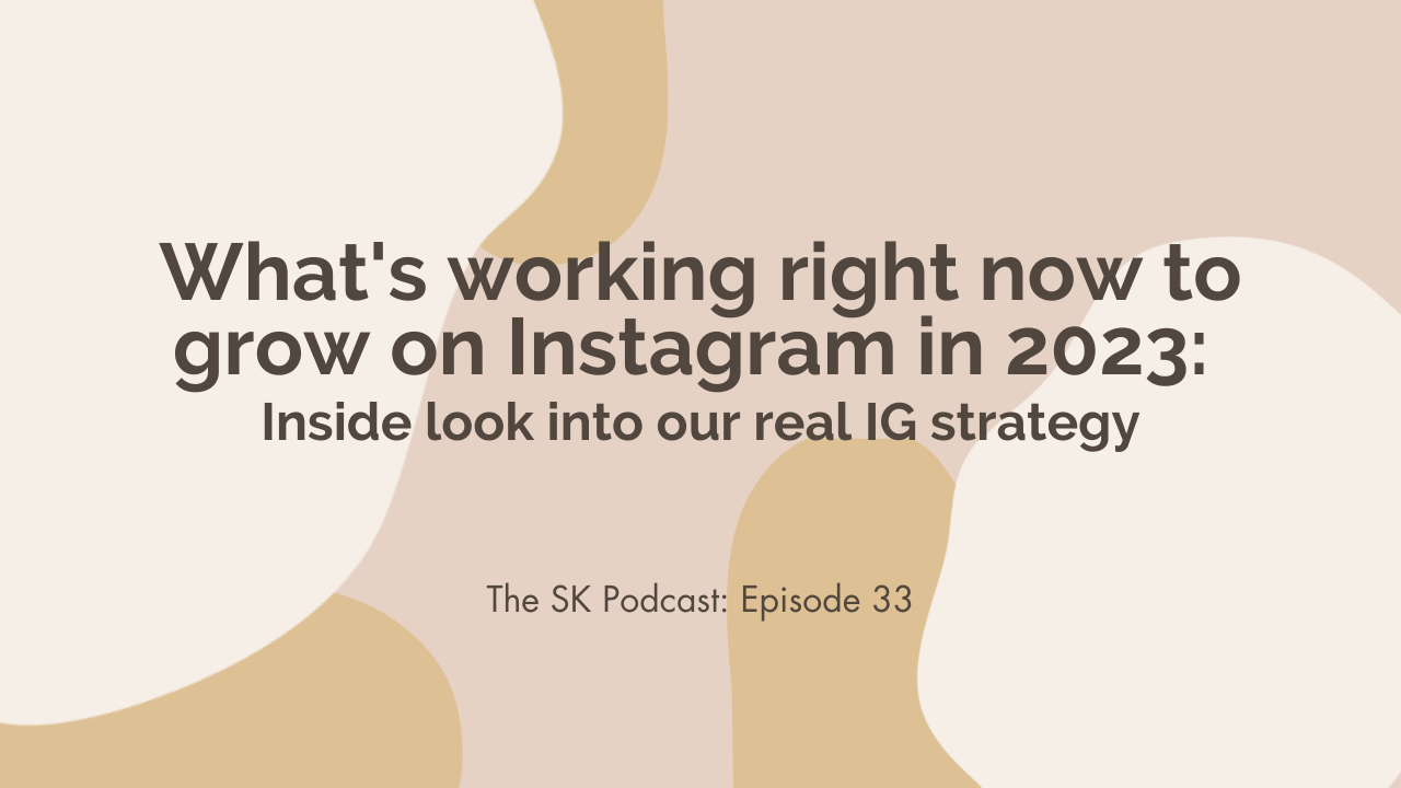 What's working right now to grow on Instagram in 2023: Stephanie Kase shares her Instagram strategy on Episode 33 of The Stephanie Kase Podcast.