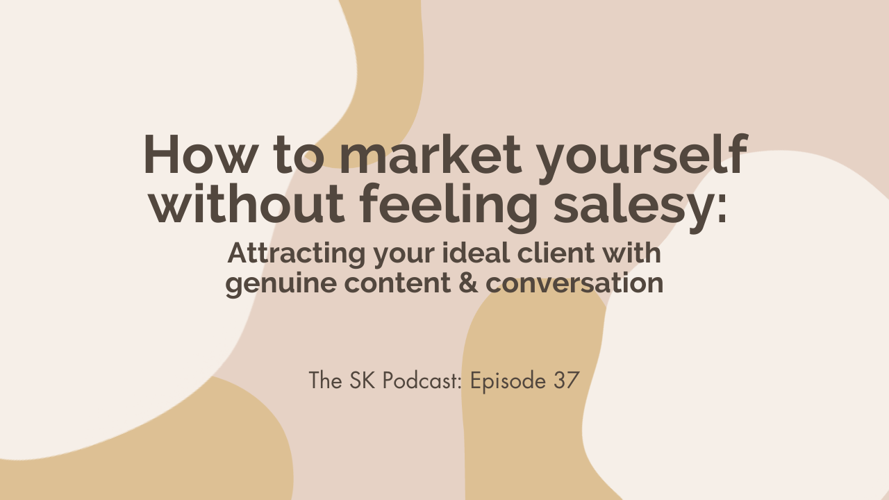 How to market yourself without feeling salesy: Attracting your ideal client with genuine content & conversation with three new methods of marketing