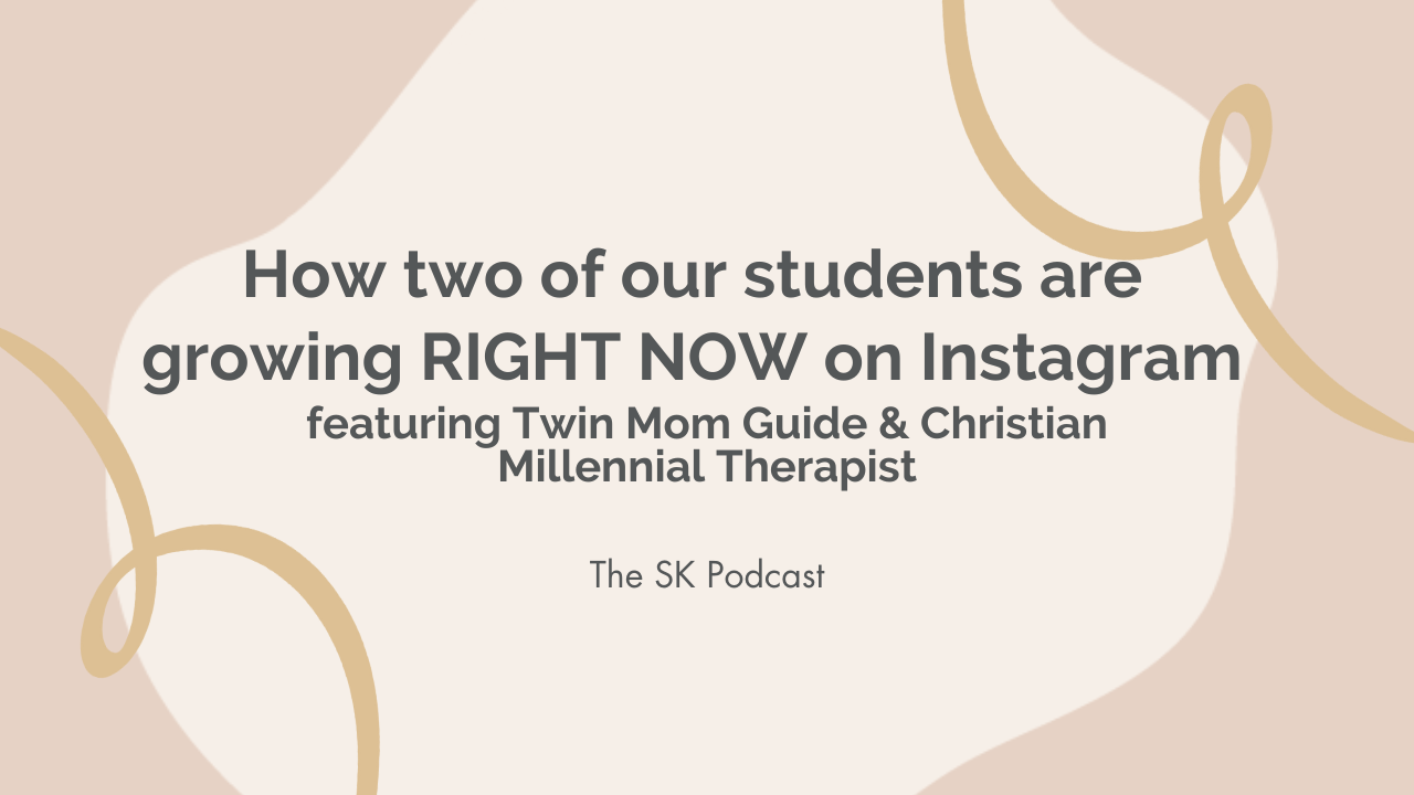 The Stephanie Kase Podcast, Ep. 43 featuring an interview with students (Twin Mom Guide & Christian Millennial Therapist) from the Instagram Growth Course