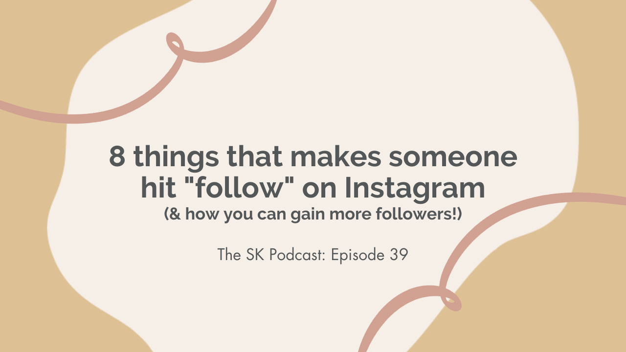 8 things that makes someone hit "follow" on Instagram: Stephanie Kase shares 8 ways to grow your Instagram following with your ideal audience