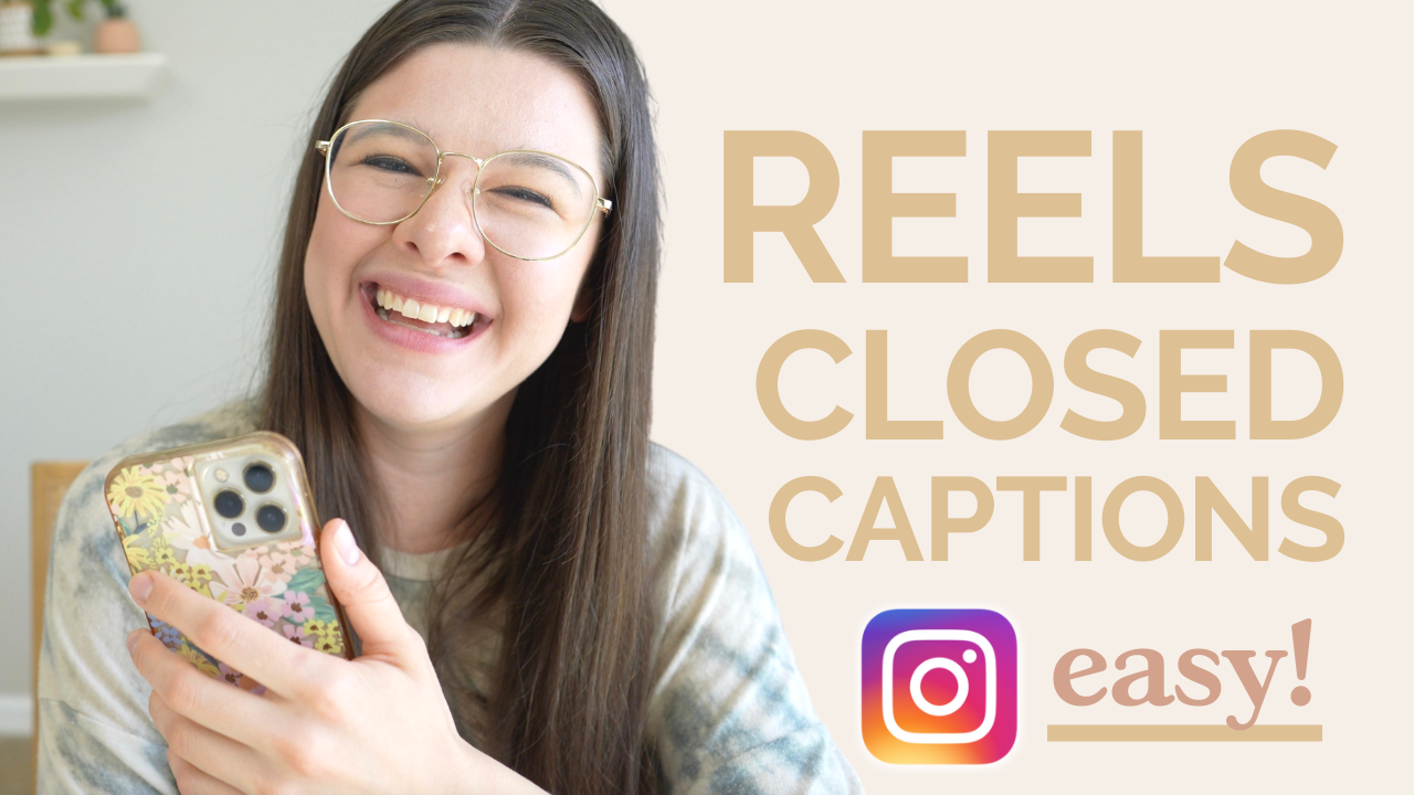 How to add closed captions to Instagram Reels: Stephanie Kase shares two easy ways to make your Reels more accessible through captioning