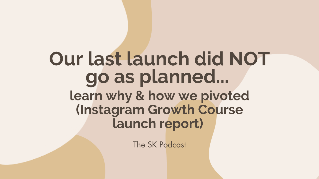 Stephanie Kase shres her launch report for the Instagram Growth Course and how it didn't quite go as planned on the Stephanie Kase Podcast