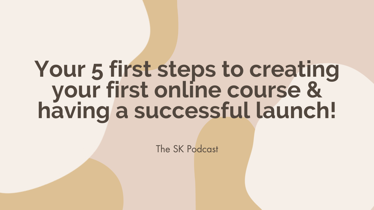 5 Steps to Have a Successful Launch for Your Online Course: Stephanie Kase reflects on her first course launch on the Stephanie Kase Podcast
