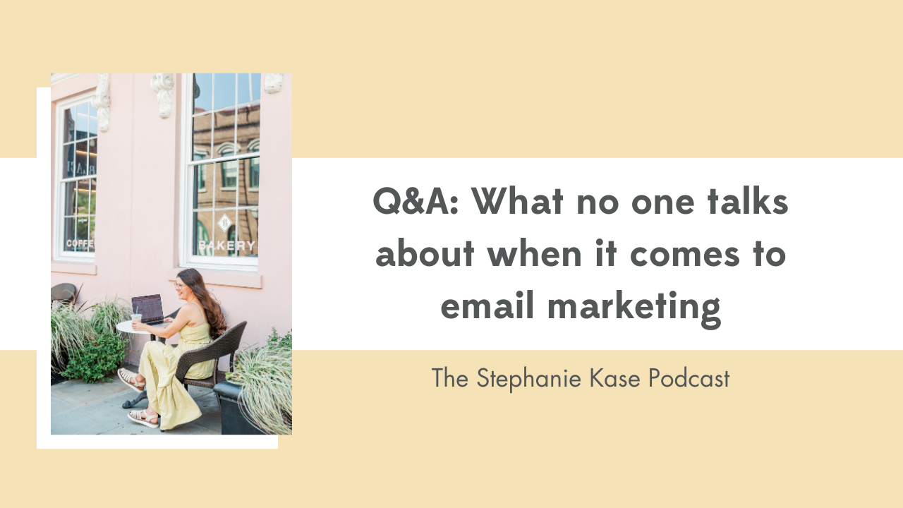 Stephanie Kase shares what no one talks about when it comes to email marketing - from how to start to scheduling strategy to nurture your audience